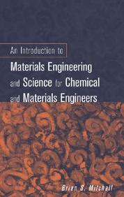 An Introduction To Materials Engineering And Science For Chemical And Materials Engineers