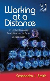 Working at a Distance: A Global Business Model for Virtual Team Collaboration