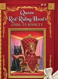 Queen Red Riding Hood'S Guide To Royalty