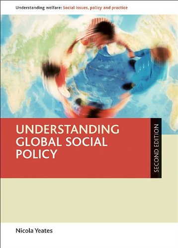 Understanding Global Social Policy: Second Edition (Policy Press - Understanding Welfare: Social Issues, Policy and Practice)