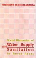 Social dimensions of water supply and sanitation in rural areas: A case study of Bihar