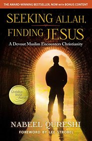 Seeking Allah Finding Jesus : A Devout Muslim Encounters Christianity