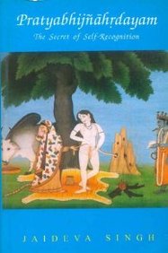 Pratyabhijnahrdayam : The Secret Of Self Recognition
