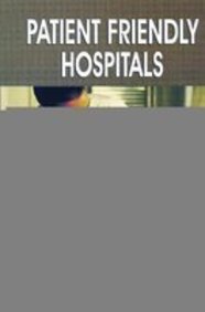 Patient Friendly Hospitals