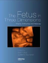 The Fetus In Three Dimensions: Imaging, Embryology And Fetoscopy