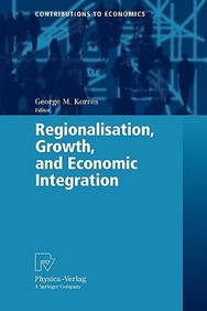 Regionalisation, Growth, And Economic Integration (Contributions To Economics)