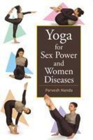 Yoga For Sex Power And Women Diseases