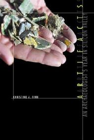 Artifacts: An Archaeologist's Year In Silicon Valley