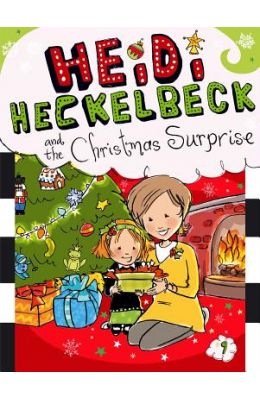 Heidi Heckelbeck and the Christmas Surprise