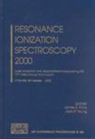 Resonance Ionization Spectroscopy 2000: Laser Ionization And Applications Incorporating Ris; 10th International Symposium, Knoxv