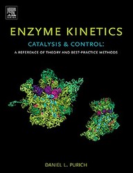 Enzyme Kinetics: Catalysis & Control: A Reference Of Theory And Best-Practice Methods