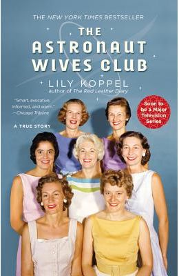 The Astronaut Wives Club: A True Story