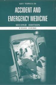 Key Topics In Accident And Emergency Medicine (Key Topics S.)