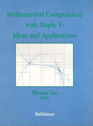 Mathematical Computation With Maple V - Ideas And Applications -