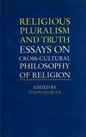 Religious Pluralism and TruthEssays on Cross Cultural Philosophy of Religion