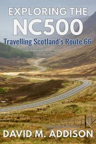 Exploring the Nc500: Travelling Scotland's Route 66