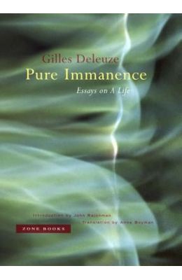 Pure Immanence: Essays on a Life
