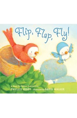 Flip, Flap, Fly!: A Book for Babies Everywhere