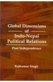 Global Dimensions Of Indo Nepal Political Relations Post Independence