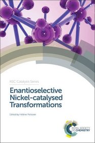 Enantioselective Nickel-Catalysed Transformations (RSC Catalysis Series)