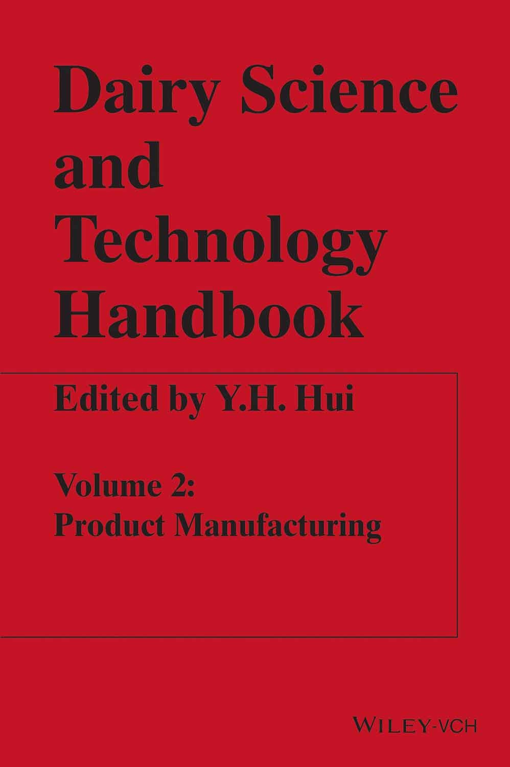 Dairy Science and Technology Handbook: Product Manufacturing Vol 2
