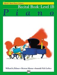 Alfred's Basic Piano Library: Piano Recital Book Level 1b
