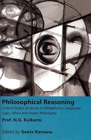 Philosophical Reasoning: Critical Essays on Issues in Metaphysics, Language, Logic, Ethics and Indian Philosophy