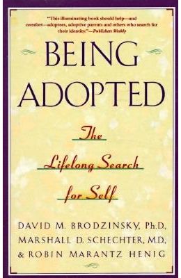 Being Adopted: The Lifelong Search for Self