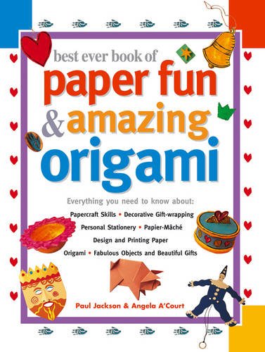 Best Ever Book Of Paper Fun & Amazing Origami