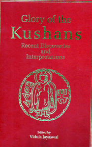 Glory of The Kushans: Recent Discoveries and Interpretations