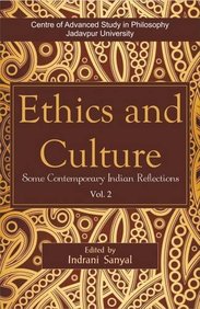 Ethics and Culture: Volume 2: Some Contemporary Indian Reflections