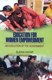 Education For Women Empowerment : An Evolution Of The Goverment