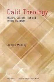 Dalit Theology - History, Context, Text and Whole Salvation