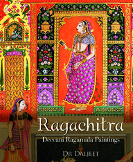 Ragachitra : Deccani Ragamala Paintings