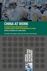 China at Work: A Labour Process Perspective on the Transformation of Work and Employment in China (Critical Perspectives on Work and Employment)