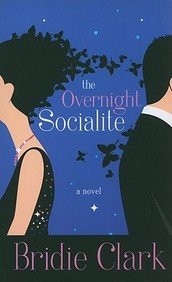 The Overnight Socialite: A Novel