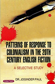 Patterns Of Response To Colonialism In 20th Century English Fiction A Selective Study