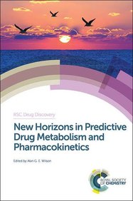 New Horizons in Predictive Drug Metabolism and Pharmacokinetics (RSC Drug Discovery)