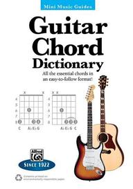 Guitar Chord Dictionary: All the Essential Chords in an Easy-to-follow Format! (Mini Music Guides)