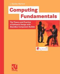 Computing Fundamentals: The Theory And Practice Of Software Design With Blackbox Component Builder