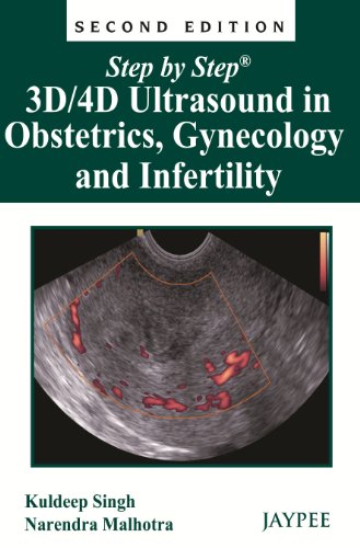 Step By Step 3d/4d Ultrasound In Obstetrics Gynecology & Infertility