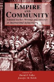 Empire And Community: Edmund Burke's Writings And Speeches On International Relations