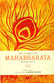 Complete Mahabharata Vol 5 : Bhishma Parva