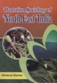 Plantation Sociology of North-East India