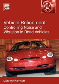 Vehicle Refinement: Controlling Noise And Vibration In Road Vehicles