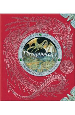 Dragonology: The Complete Book of Dragons