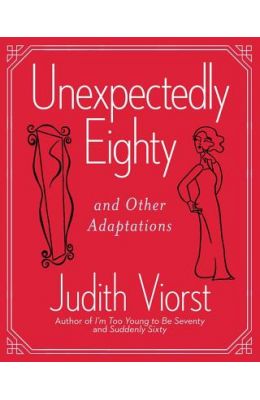 Unexpectedly Eighty: And Other Adaptations