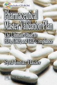 Pharmaceutical Master Validation Plan: The Ultimate Guide To Fda, Gmp And Glp Compliance With Cd