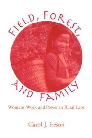 Field, Forest And Family: Women's Work And Power In Rural Laos