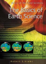 Basics Of Earth Science (Basics Of The Hard Sciences Series)
